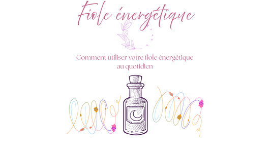 🌿✨Comment Utiliser Votre Fiole Énergétique au Quotidien🌿✨