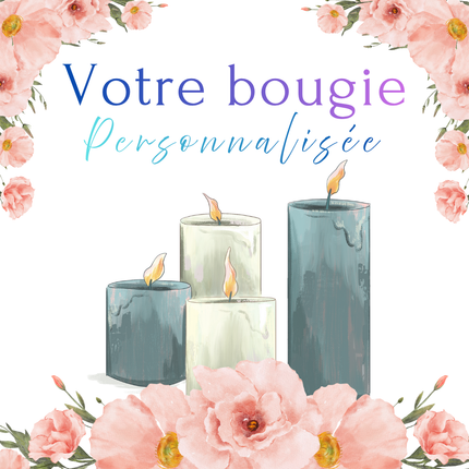 La bougie qui vous ressemble - Création personnalisée - Onéotéa - Éveil des Sens