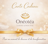 Carte Cadeau Onéotéa offrant lumière, bien-être et choix de créations parfumées artisanales ou soins énergétiques.