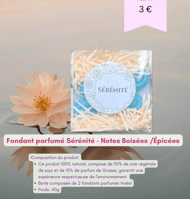 Fondants Parfumés Sérénité - Notes boisés/épicées - Onéotéa - Éveil des Sens