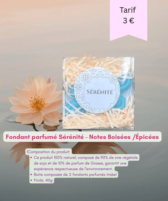 Fondants Parfumés Sérénité - Notes boisés/épicées - Onéotéa - Éveil des Sens